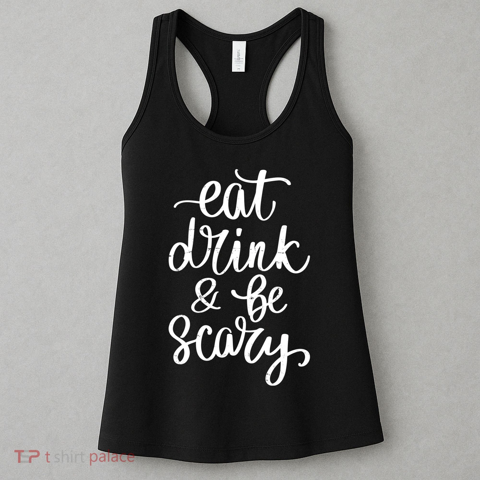 Eat Drink And Be Scary Funny Halloween Party Women's Tank Top