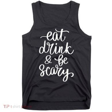 Eat Drink And Be Scary Funny Halloween Party Tank Top