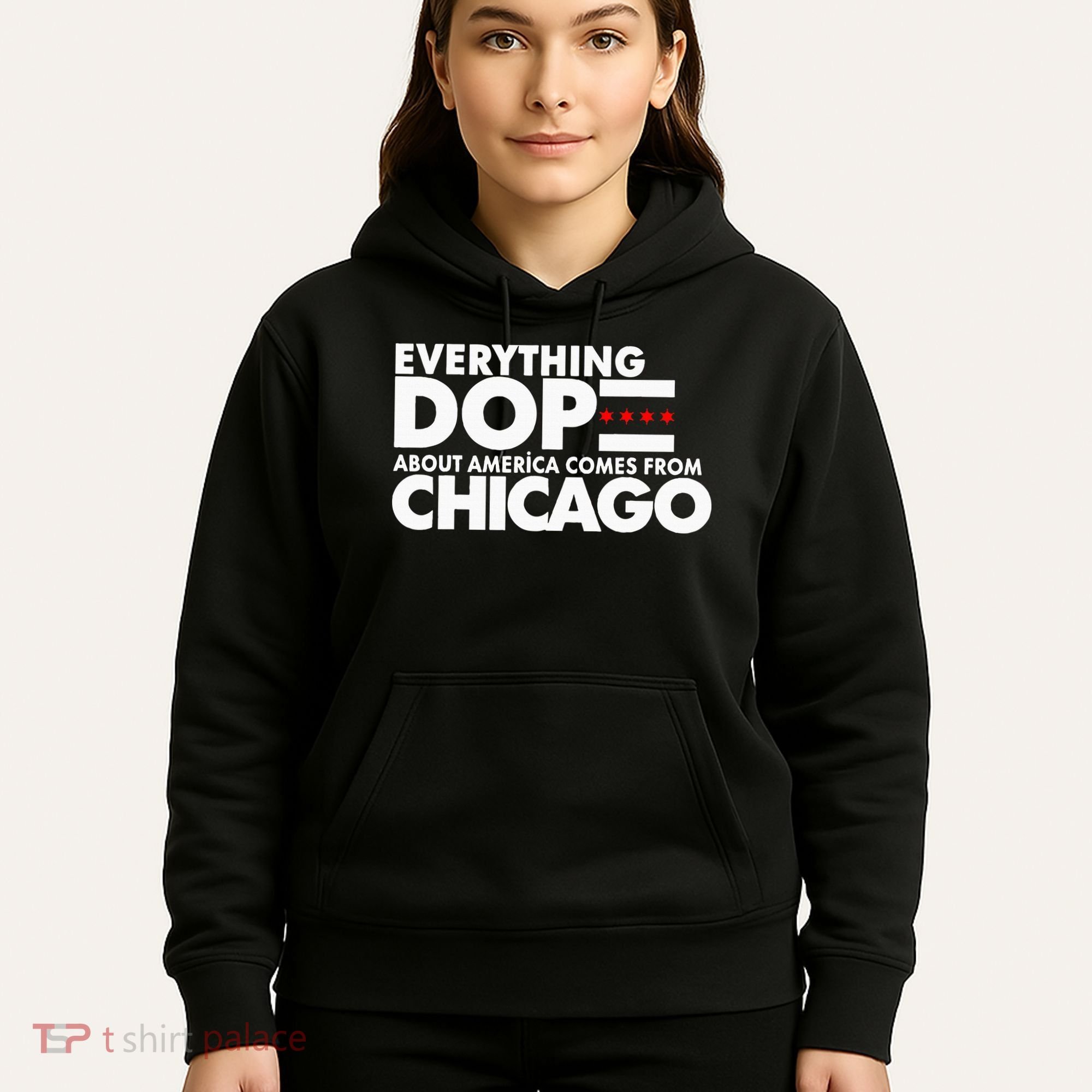 Everything Dope About America Comes From Chicago Quote Hoodie