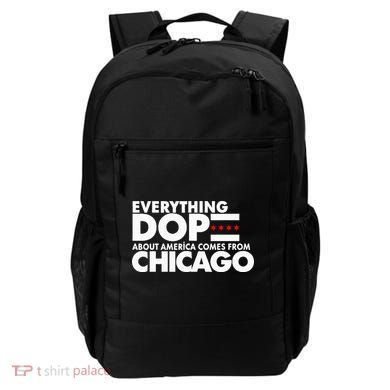 Everything Dope About America Comes From Chicago Quote Backpack