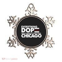 Everything Dope About America Comes From Chicago Quote Ornament thumb 0