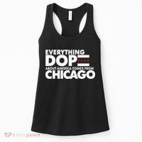Everything Dope About America Comes From Chicago Quote Women's Tank Top thumb 0