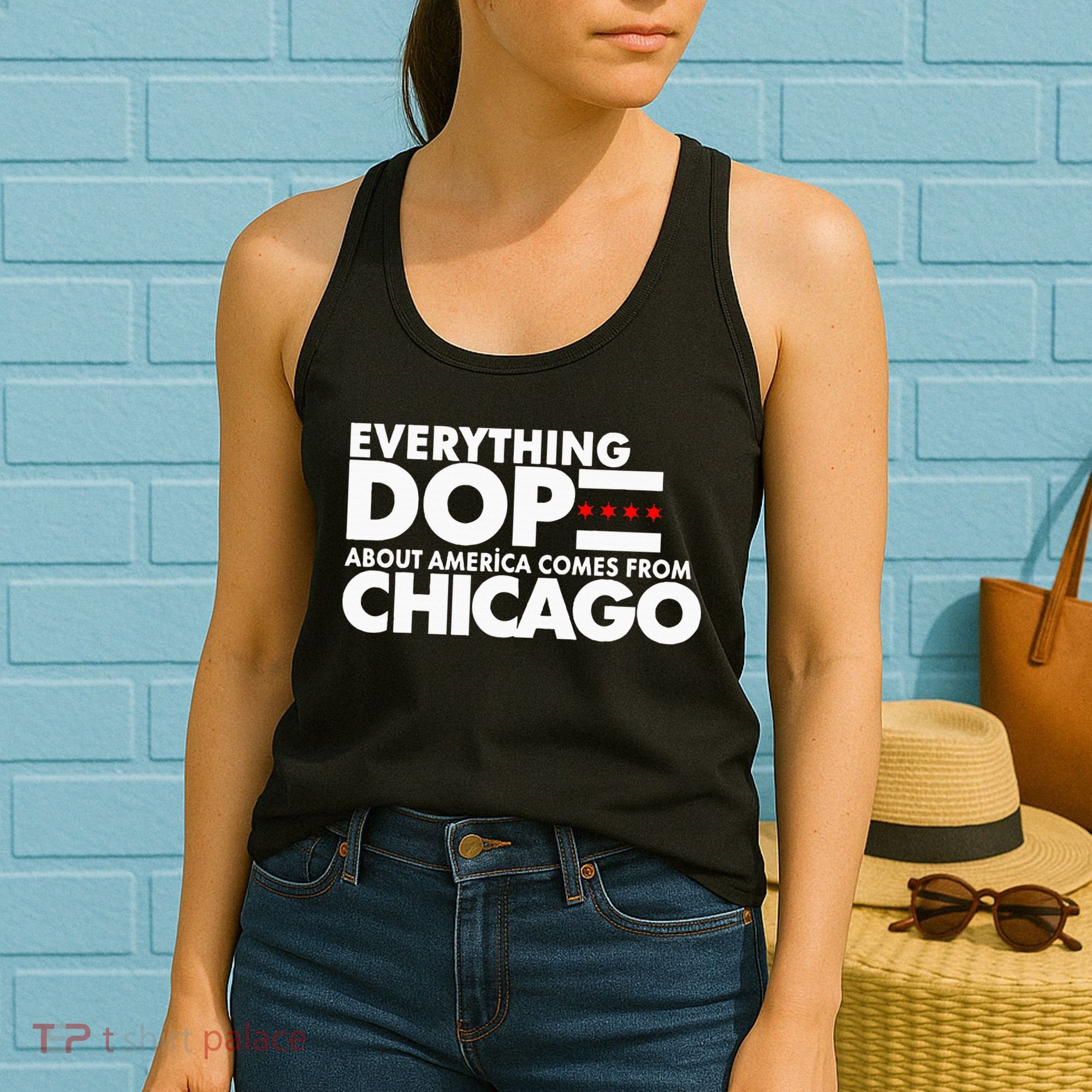 Everything Dope About America Comes From Chicago Quote Women's Tank Top