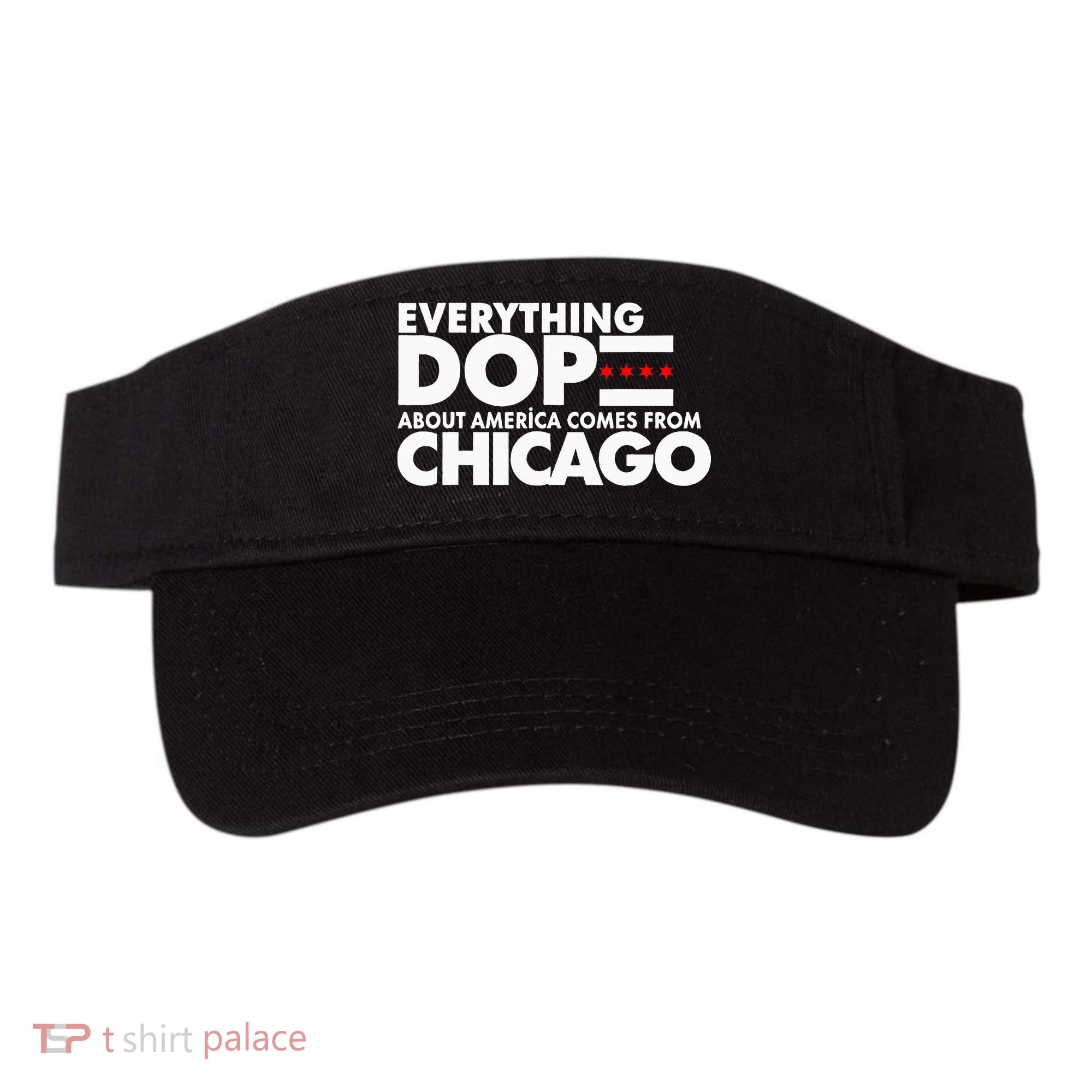 Everything Dope About America Comes From Chicago Quote Visor