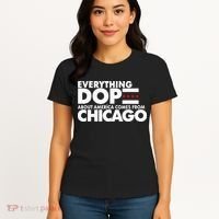 Everything Dope About America Comes From Chicago Quote Women's T-Shirt thumb 4