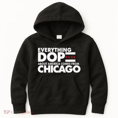 Everything Dope About America Comes From Chicago Quote Kids Hoodie