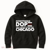 Everything Dope About America Comes From Chicago Quote Kids Hoodie thumb 0