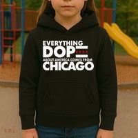 Everything Dope About America Comes From Chicago Quote Kids Hoodie thumb 3