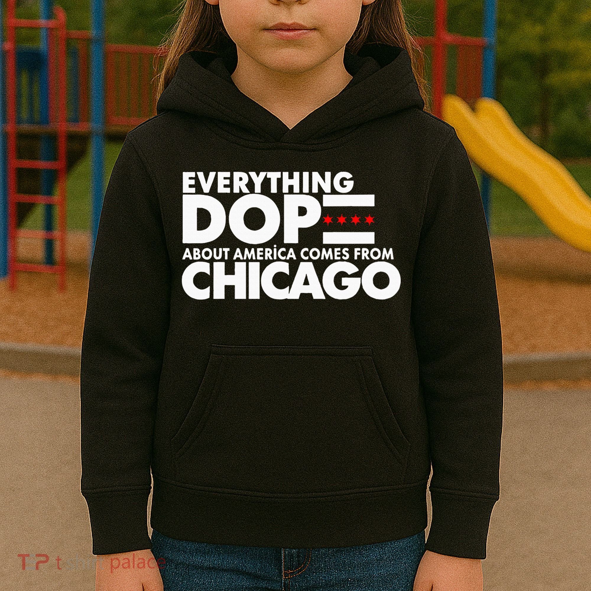 Everything Dope About America Comes From Chicago Quote Kids Hoodie