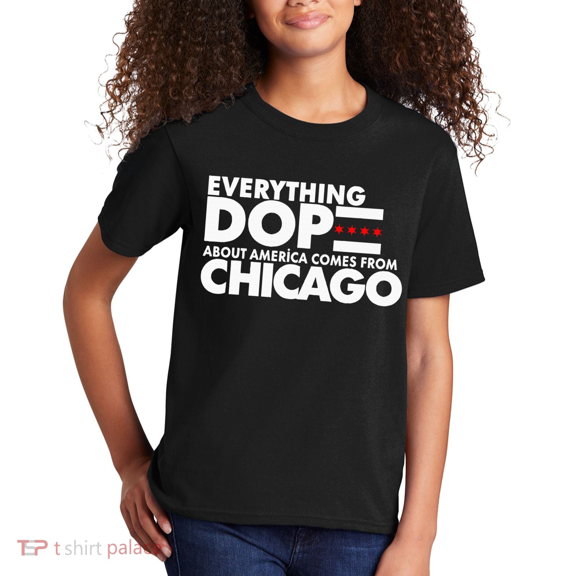 Everything Dope About America Comes From Chicago Quote Kids T-Shirt