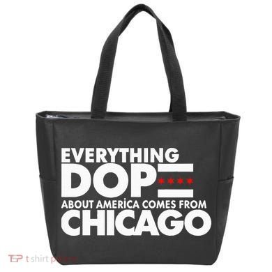 Everything Dope About America Comes From Chicago Quote Tote Bag