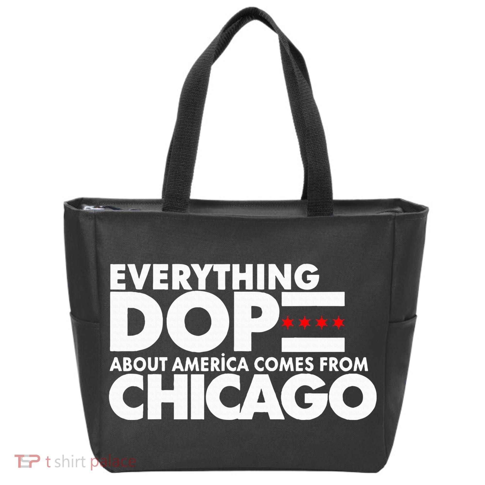 Everything Dope About America Comes From Chicago Quote Tote Bag