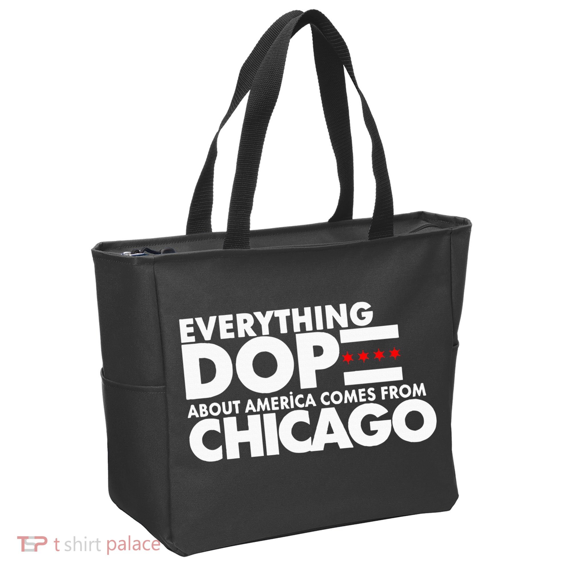 Everything Dope About America Comes From Chicago Quote Tote Bag