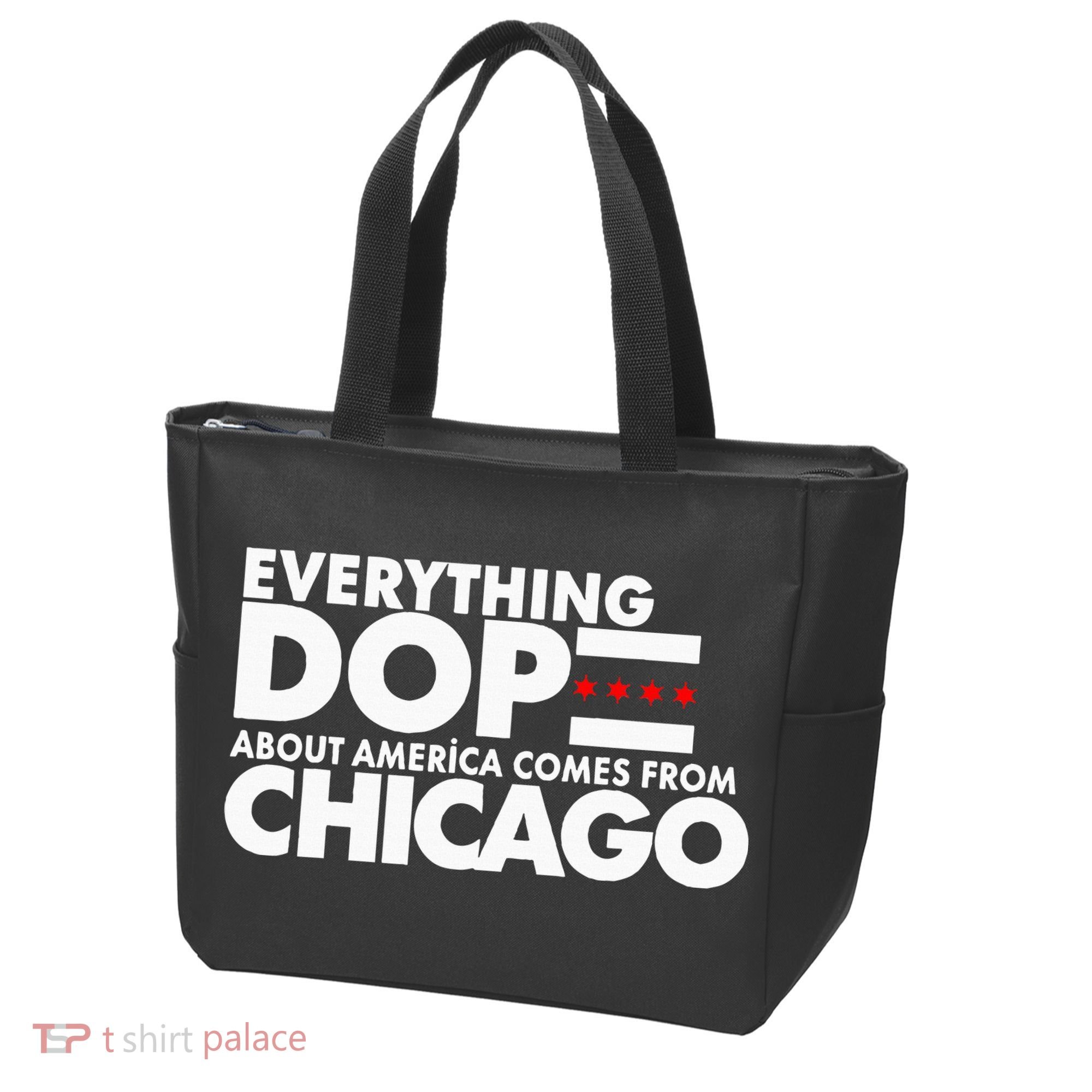 Everything Dope About America Comes From Chicago Quote Tote Bag