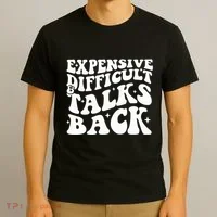 Expensive Difficult And Talks Back Funny T-Shirt thumb 3