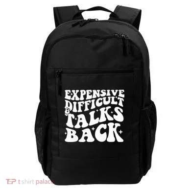 Expensive Difficult And Talks Back Funny Backpack
