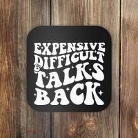 Expensive Difficult And Talks Back Funny Coaster thumb 0