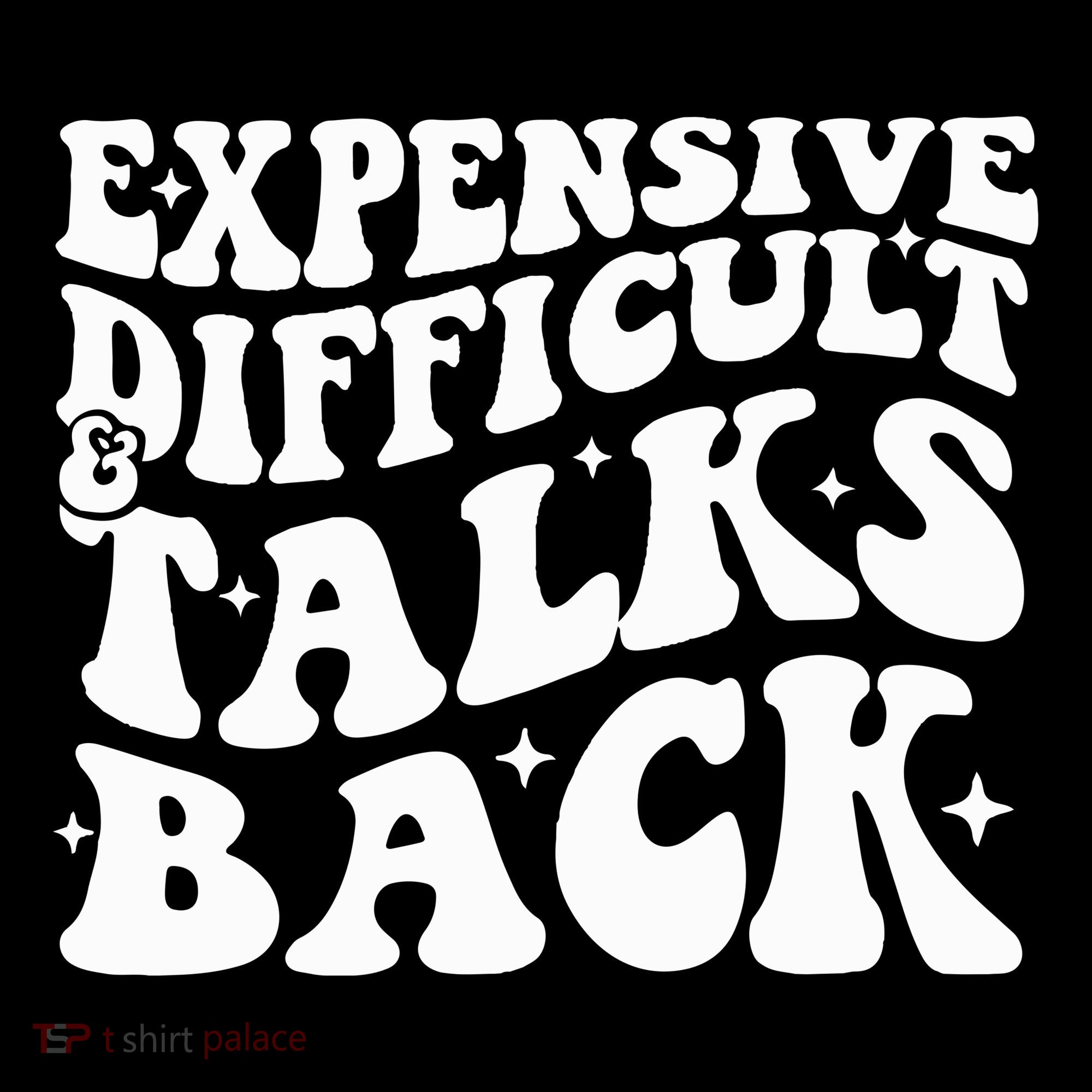 Expensive Difficult And Talks Back Funny Polo