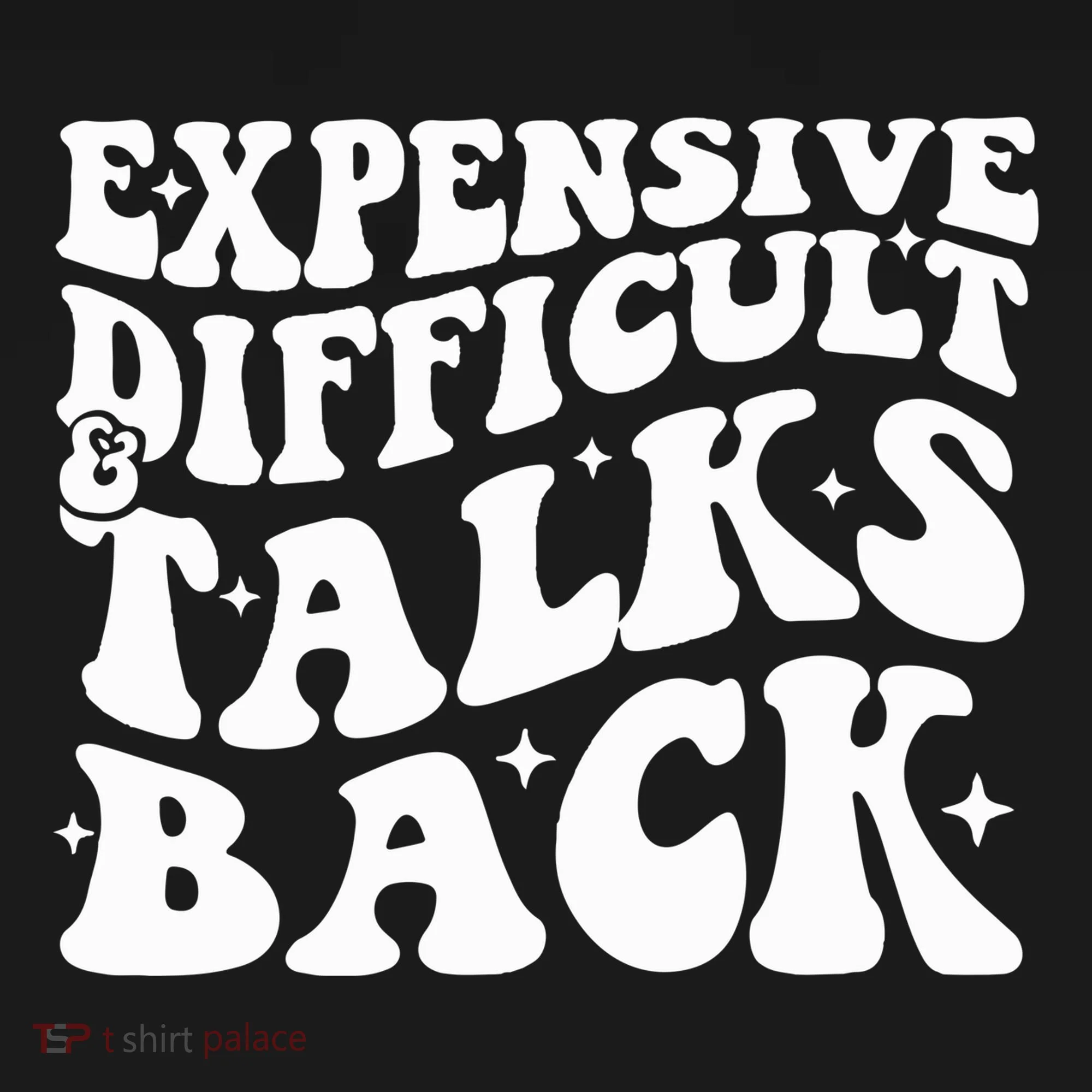 Expensive Difficult And Talks Back Funny Polo