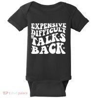 Expensive Difficult And Talks Back Funny Baby Bodysuit thumb 0