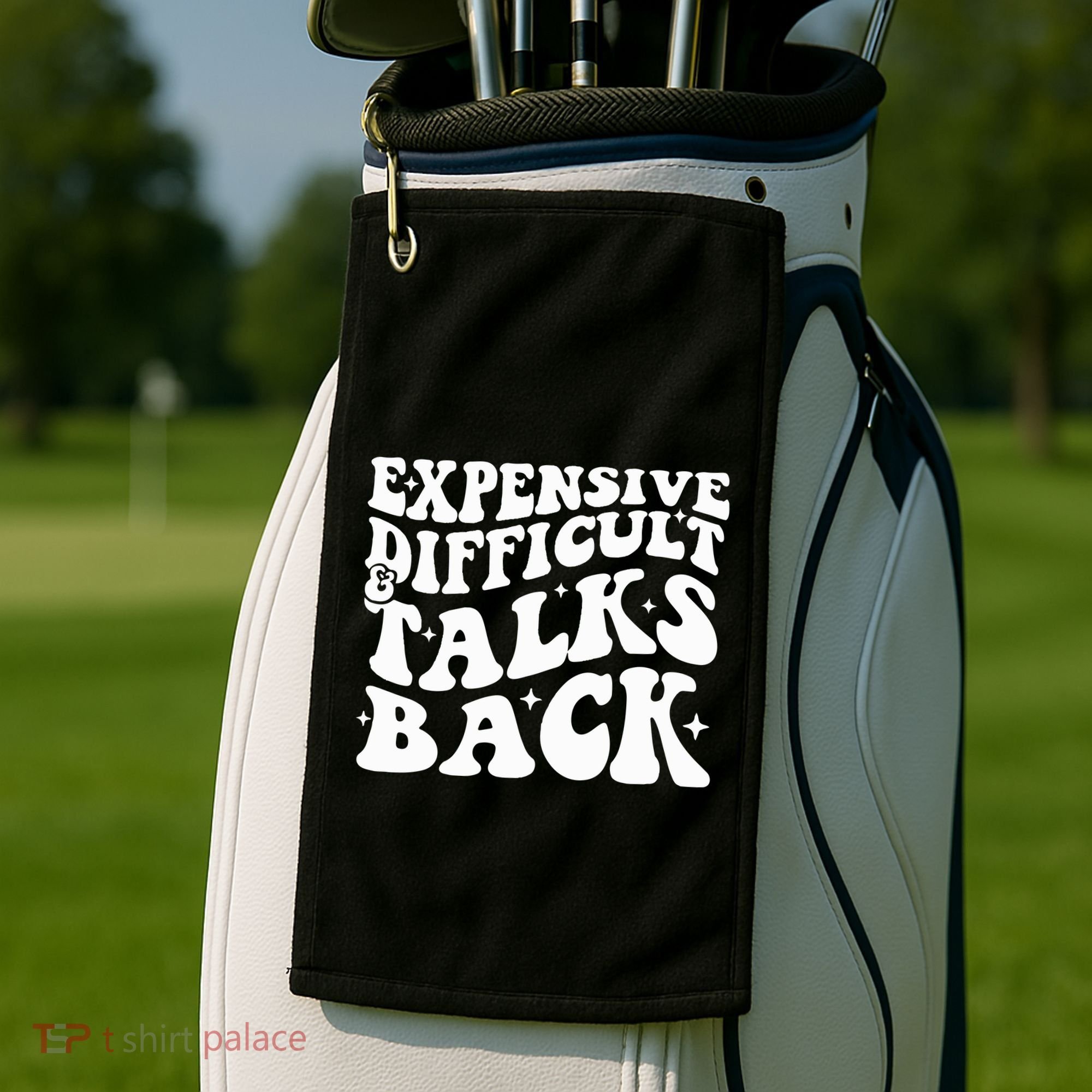 Expensive Difficult And Talks Back Funny Golf Towel