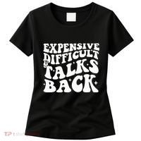 Expensive Difficult And Talks Back Funny Women's T-Shirt thumb 0