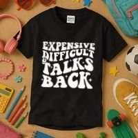 Expensive Difficult And Talks Back Funny Kids T-Shirt thumb 3