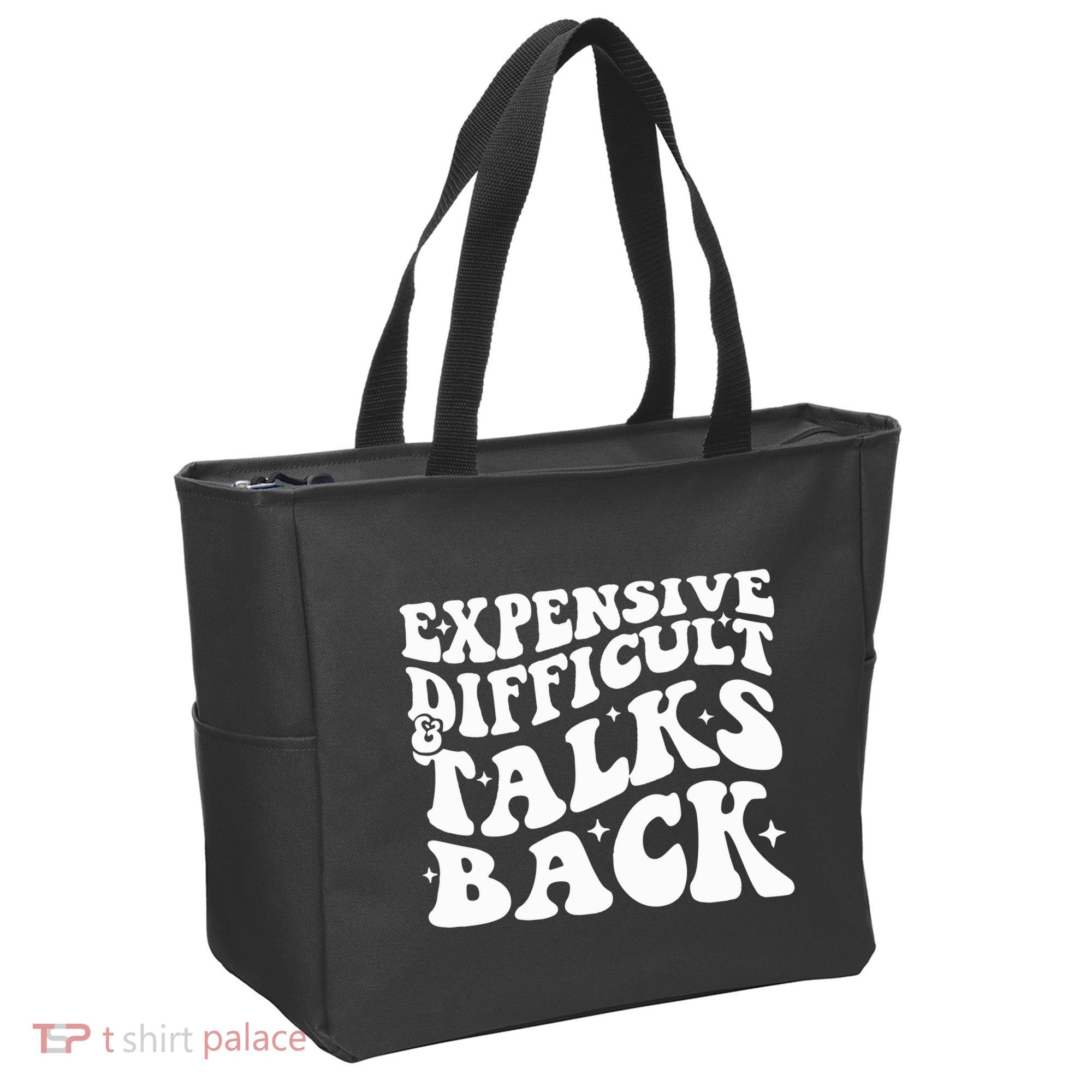 Expensive Difficult And Talks Back Funny Tote Bag