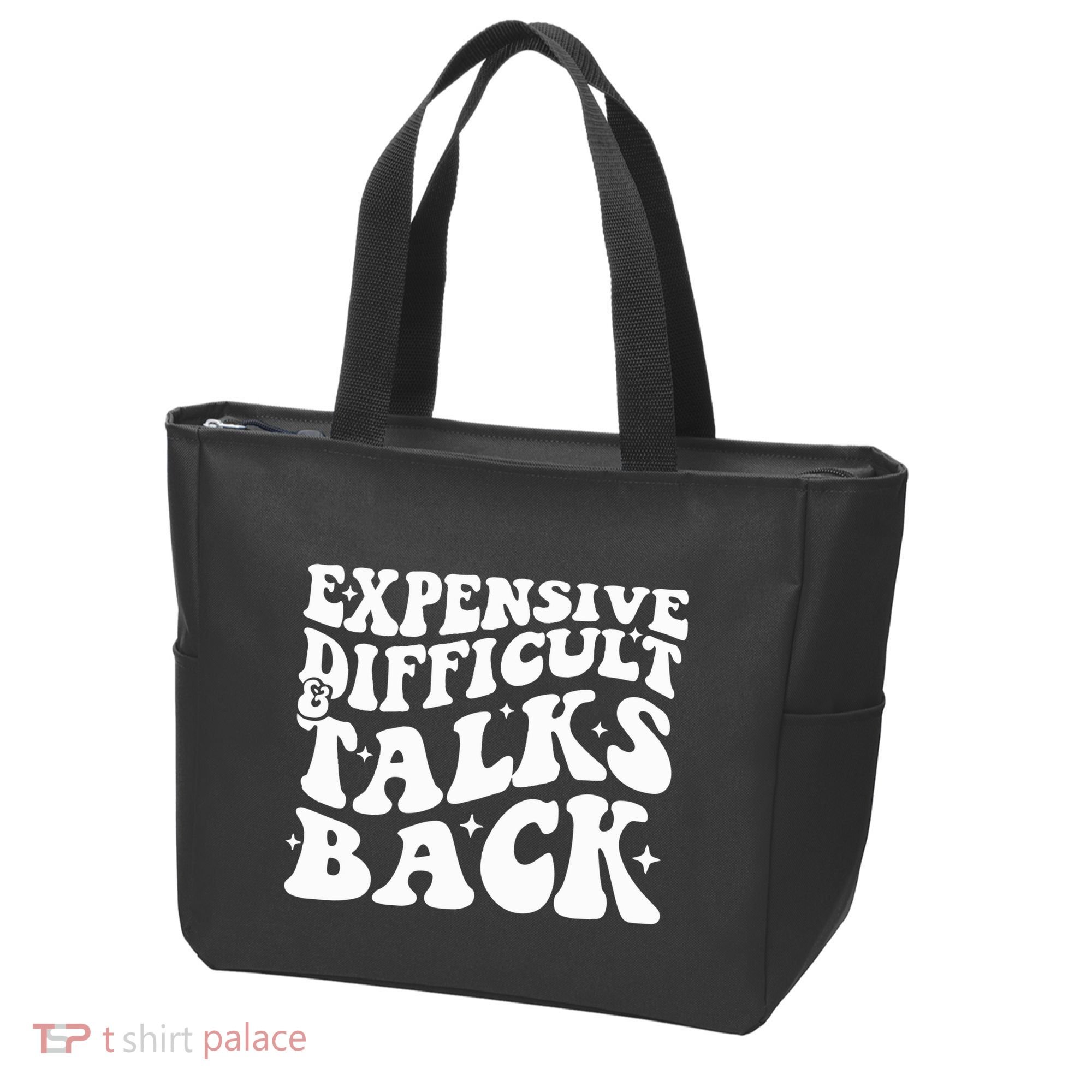 Expensive Difficult And Talks Back Funny Tote Bag
