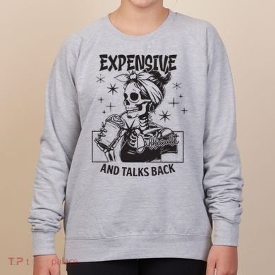 Expensive Difficult And Talks Back Women's Sweatshirt