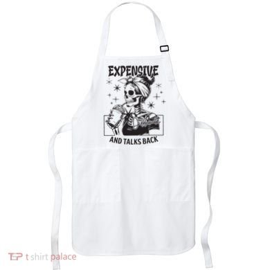 Expensive Difficult And Talks Back Apron
