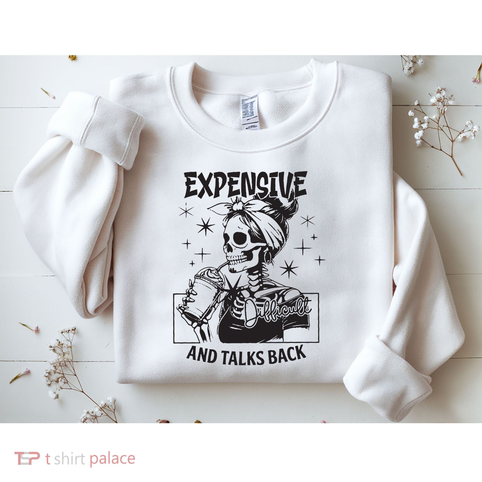 Expensive Difficult And Talks Back Sweatshirt