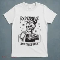 Expensive Difficult And Talks Back T-Shirt thumb 5