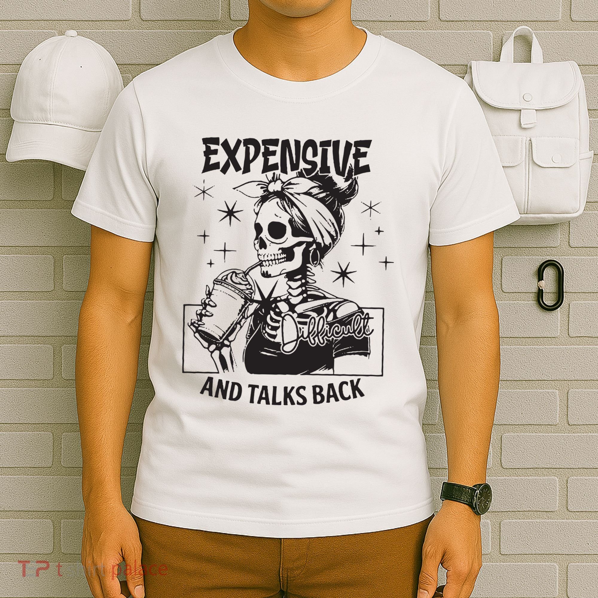 Expensive Difficult And Talks Back T-Shirt