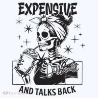 Expensive Difficult And Talks Back T-Shirt thumb 7