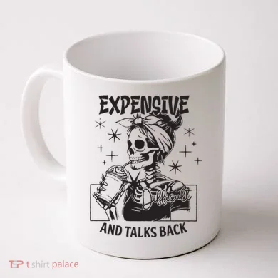 Expensive Difficult And Talks Back Coffee Mug