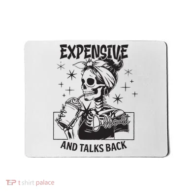 Expensive Difficult And Talks Back Mousepad