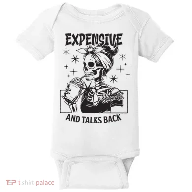 Expensive Difficult And Talks Back Baby Bodysuit