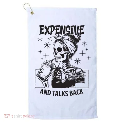 Expensive Difficult And Talks Back Golf Towel