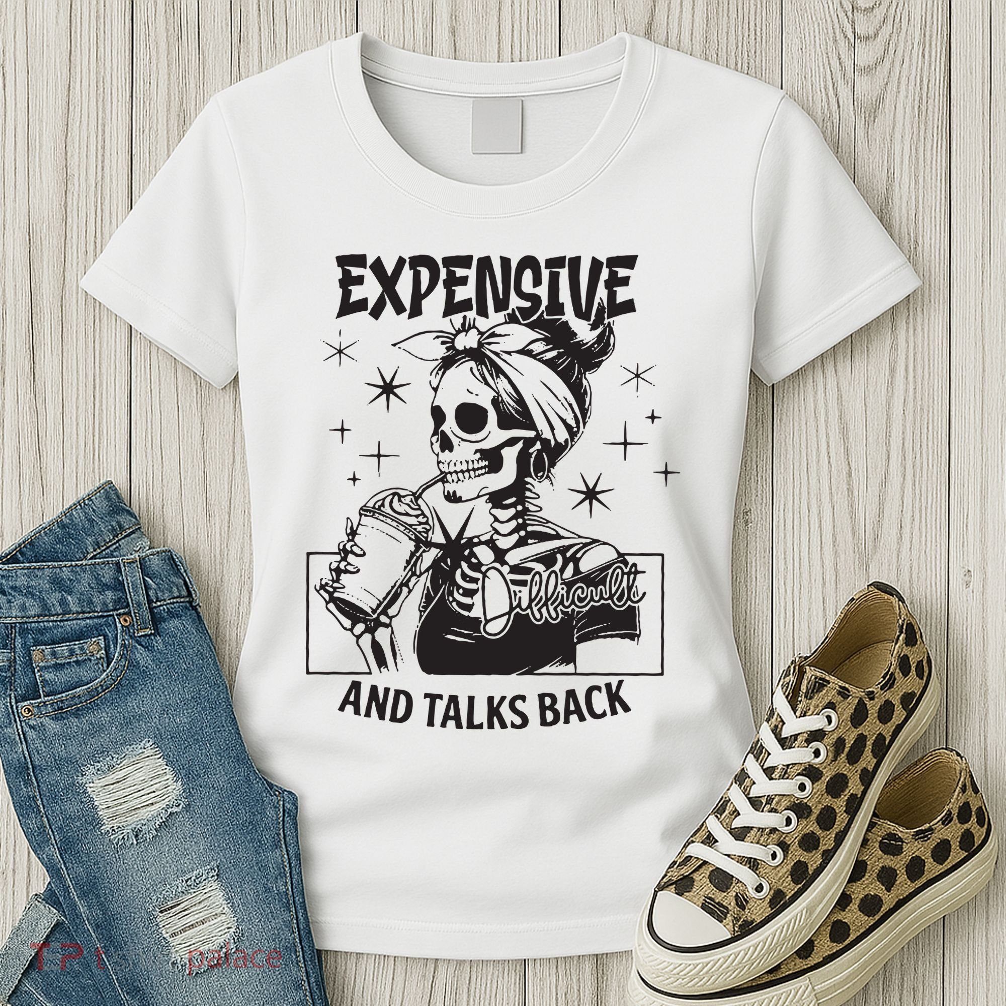 Expensive Difficult And Talks Back Women's T-Shirt
