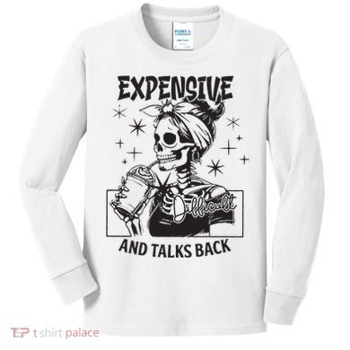 Expensive Difficult And Talks Back Kids Long Sleeve Shirt
