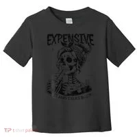 Expensive Difficult And Talks Back Mothers Day Skeleton Mom Toddler T-Shirt thumb 0