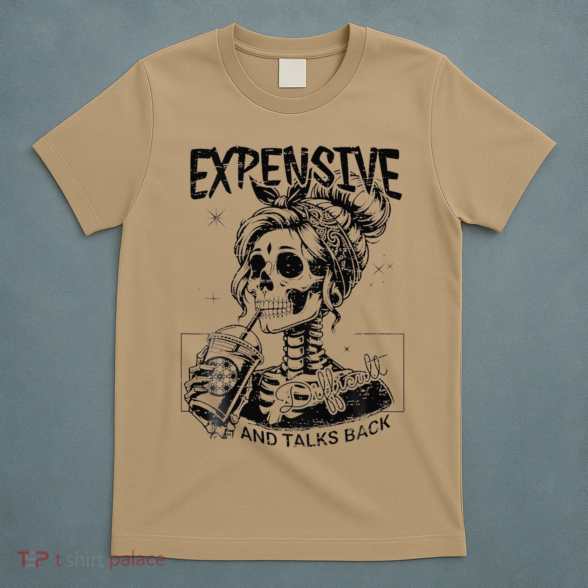 Expensive Difficult And Talks Back Mothers Day Skeleton Mom T-Shirt