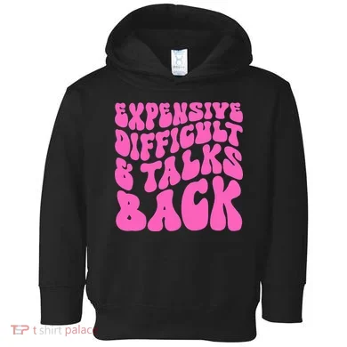 Expensive Difficult And Talks Back Retro Toddler Hoodie