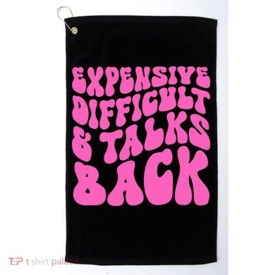 Expensive Difficult And Talks Back Retro Golf Towel