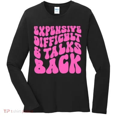 Expensive Difficult And Talks Back Retro Women's Long Sleeve Shirt