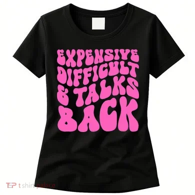 Expensive Difficult And Talks Back Retro Women's T-Shirt