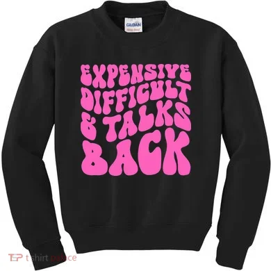 Expensive Difficult And Talks Back Retro Kids Sweatshirt