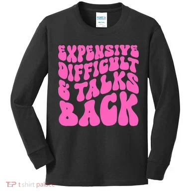 Expensive Difficult And Talks Back Retro Kids Long Sleeve Shirt