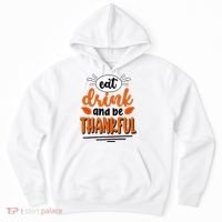 Eat Drink And Be Thankful Thanksgiving Hoodie thumb 0